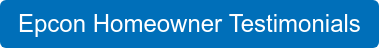 Epcon Homeowner Testimonials
