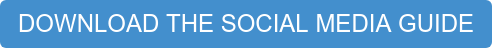DOWNLOAD THE SOCIAL MEDIA GUIDE