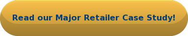 Read our Major Retailer Case Study!