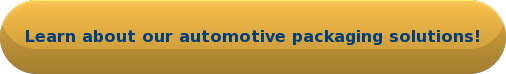 Learn about our automotive packaging solutions!