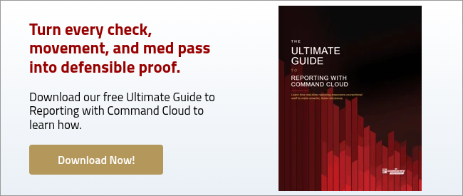 Turn every check, movement, and med pass into defensible proof.&nbsp; &nbsp; Download our free Ultimate Guide to Reporting with Command Cloud to learn how. &nbsp;