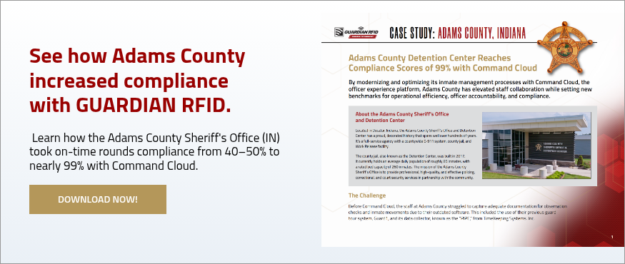See how Adams County increased compliance with&nbsp;GUARDIAN RFID.&nbsp; &nbsp;Learn how the Adams County Sheriff's Office (IN) took on-time rounds compliance from 40–50% to nearly 99% with Command Cloud. &nbsp;