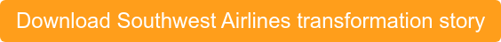 Download Southwest Airlines transformation story