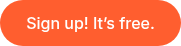 Sign up! It’s free.