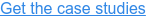 Get the case studies