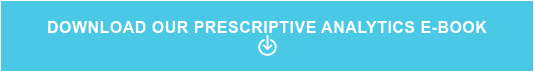 DOWNLOAD OUR PRESCRIPTIVE ANALYTICS E-BOOK