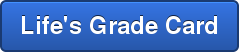 Life's Grade Card
