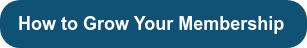 How to Grow Your Membership&nbsp;
