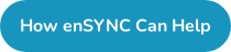 How enSYNC Can Help