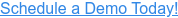 Schedule a Demo Today!