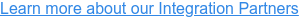 Learn more about our Integration Partners