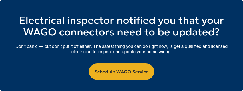 Electrical inspector notified you that your WAGO connectors need to be updated?