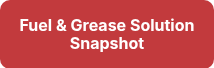 Fuel & Grease Solution Snapshot