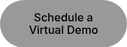 Schedule a Virtual Demo