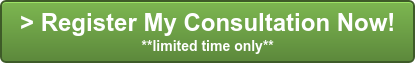 > Register My Consultation Now! **limited time only**