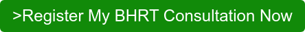 >Register My BHRT Consultation Now