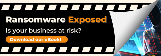 Ransomware Exposed: Is your business at risk? Download our eBook!