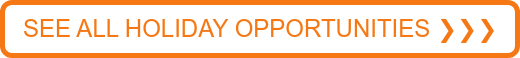 SEE ALL HOLIDAY OPPORTUNITIES ❯❯❯