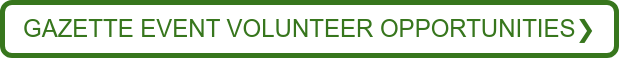 GAZETTE EVENT VOLUNTEER OPPORTUNITIES❯