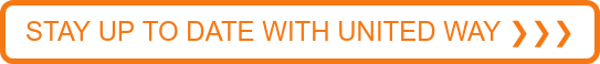 STAY UP TO DATE WITH UNITED WAY ❯❯❯