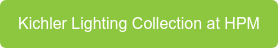 Kichler Lighting Collection at HPM