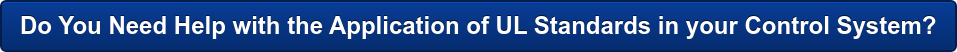 Do You Need Help with the Application of UL Standards in your Control System?