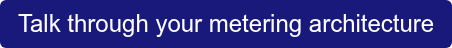 Talk through your metering architecture