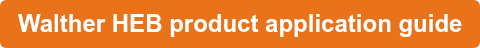 Walther HEB product application guide