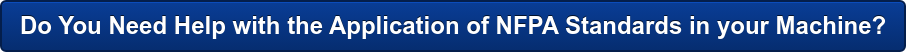 Do You Need Help with the Application of NFPA Standards in your Machine?