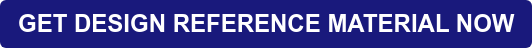 GET DESIGN REFERENCE MATERIAL NOW