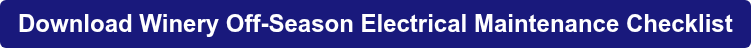 Download Winery Off-Season Electrical Maintenance Checklist