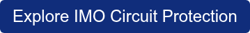 Explore IMO Circuit Protection