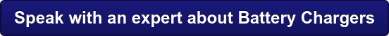 Speak with an expert about Battery Chargers