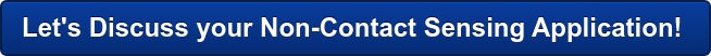 Let's Discuss your Non-Contact Sensing Application! 