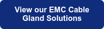 View our EMC Cable Gland Solutions