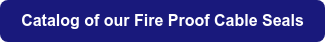 Catalog of our Fire Proof Cable Seals