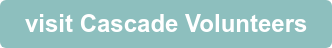 visit Cascade Volunteers