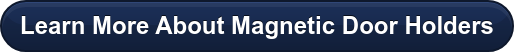 Learn More About Magnetic Door Holders
