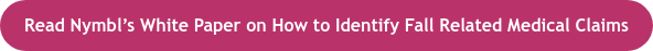 Read Nymbl’s White Paper on How to Identify Fall Related Medical Claims