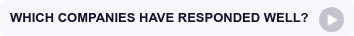 WHICH COMPANIES HAVE RESPONDED WELL?