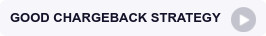GOOD CHARGEBACK STRATEGY