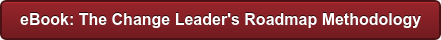 eBook: The Change Leader's Roadmap Methodology