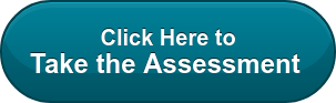 Click Here to Take the Assessment