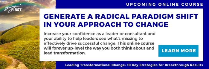Generate a radical paradigm shift in your approach to change.