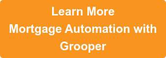 Learn More Mortgage Automation with Grooper
