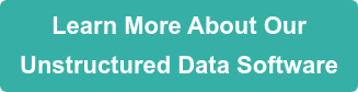 Learn More About Our Unstructured Data Software