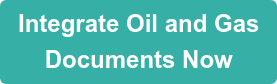 Integrate Oil and Gas Documents Now