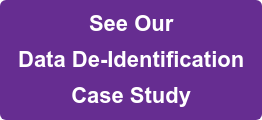 See Our Data De-Identification Case Study