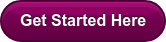 Get Started Here