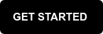 GET STARTED&nbsp;